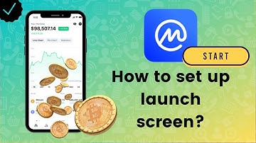 How to set up launch screen on Coinmarkercap? - Coinmarketcap Tips