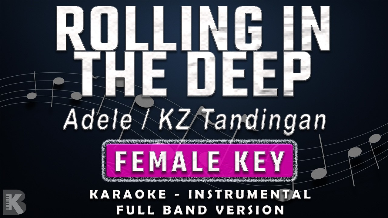 ROLLING IN THE DEEP - FEMALE KEY - FULL BAND KARAOKE - INSTRUMENTAL - KZ TANDINGAN / ADELE