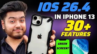 Ios 26.4 Update In Iphone 13 30 New Featuresbattery, Performance, Green Screen Issue?