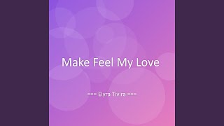 Download lagu Make Feel My Love