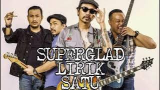 SUPERGLAD - SATU || ♧ LIRIK LAGU ♧