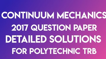 continuum mechanics question paper answer for polytechnic trb 2017