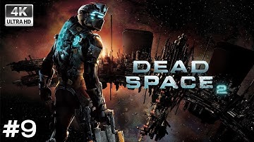 DEAD SPACE 2 - Gameplay Walkthrough PART 9 - HORROR GAME - NO COMMENTARY