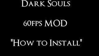 Dark Souls - 60fps Mod - How to Install
