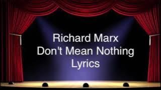 Richard Marx - Don't Mean Nothing (Lyrics)