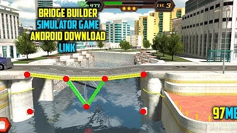 bridge builder simulator game  android download link