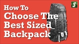 How To Choose the Best Sized Backpack