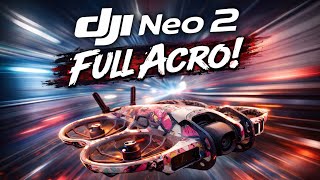 ¡DJI NEO 2 SIN LÍMITES! MODO "FULL ACRO"