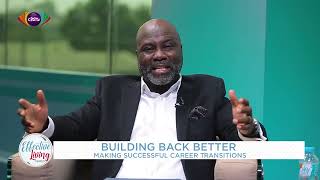 Episode Twelve: Making Successful Career Transitions | #EffectiveLivingSeries2023