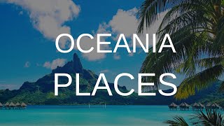 Discover Oceania: 15 Must-Visit Destinations for Your Next Adventure