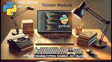Learning Python Study With Me EP7 | ASMR Keyboard Typing Sounds for Focus, Study, & Sleep No Talking