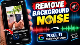 كيفية استخدام ممحاة الصوت السحرية (Audio Magic Eraser) في هواتف Google Pixel 11 وPro وPro XL: تخل... screenshot 3