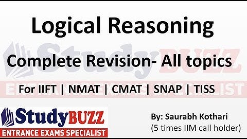 Complete revision of all Logical Reasoning topics for SNAP, CMAT, NMAT, TISS,IIFT, CET & SRCC exam.