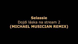 ♪ Dojdi laska na stream 2 | @menameselassie | Michael Musician Remix