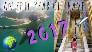 AN  EPIC YEAR OF TRAVEL 2017  ✈  8 COUNTRIES HIGHLIGHTS
