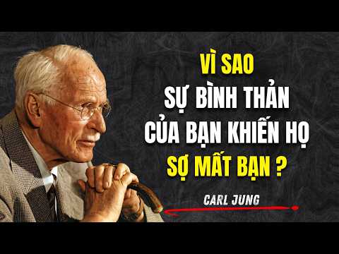 👉 Nghịch Lý Tình Yêu: Vì Sao Sự Bình Thản Của Bạn Khiến Họ Sợ Mất Bạn? | Carl Jung