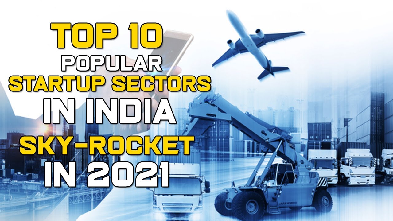 Top 10 Popular Startup Sectors In India | Made in India Startup ...