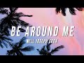 Will Joseph Cook - Be Around Me (Lyrics)