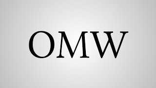 What Does "OMW" Stand For?