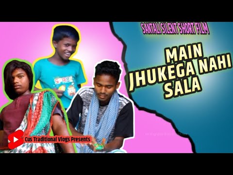 Jhukega Nahi/Santali Silent short film #custraditionalvlogs #
