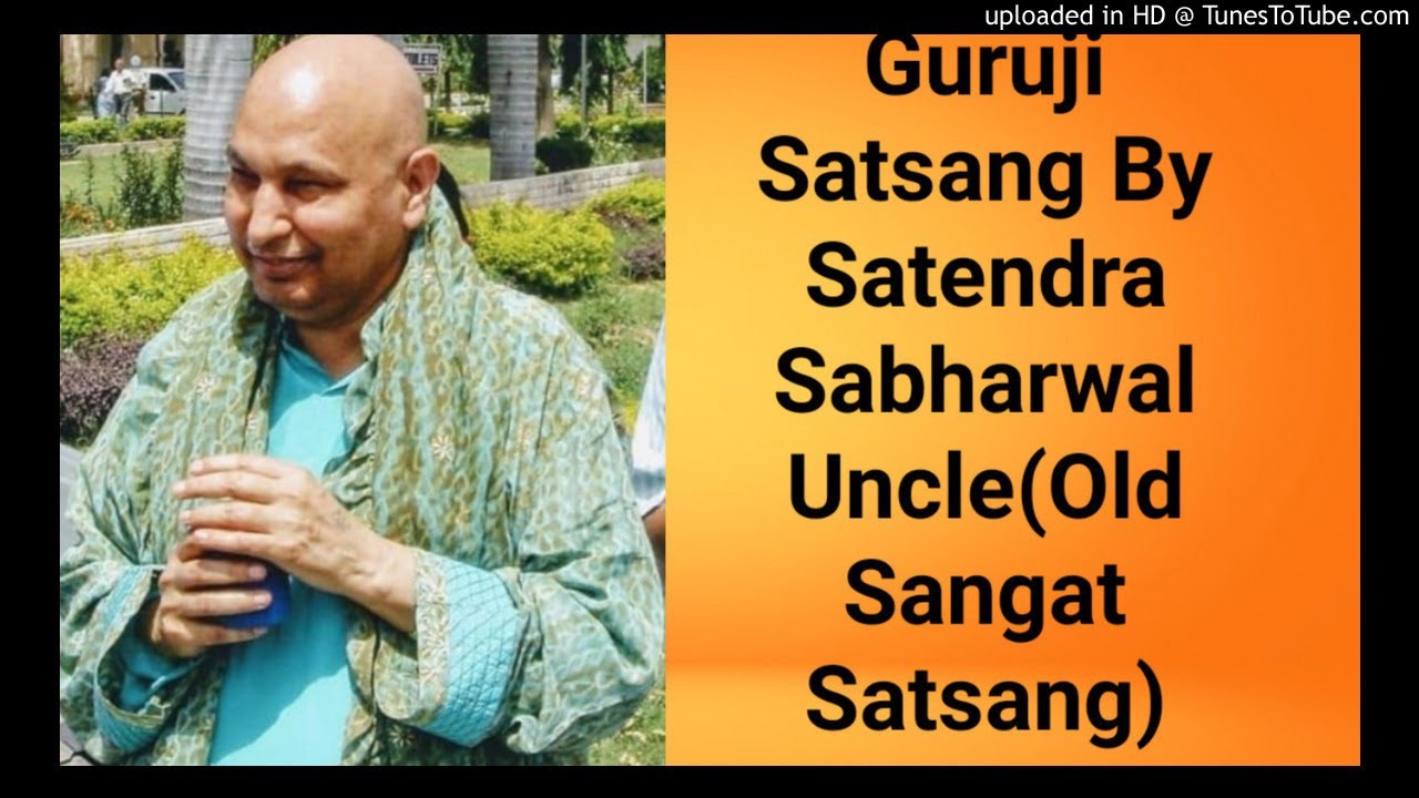 Satsang By Satendra Sabharwal Uncle(Old Sangat Satsang)