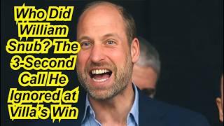 Who Did William Snub? The 3-Second Call He Ignored at Villa’s Win