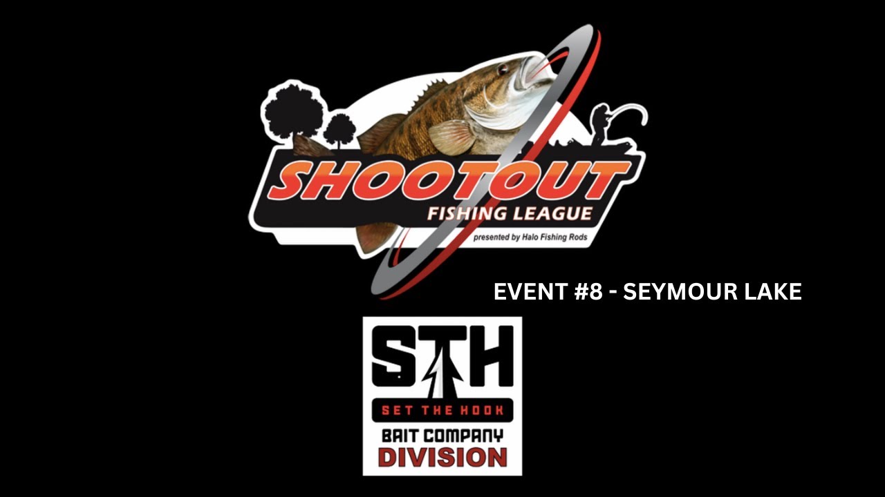 SHOOTOUT FISHING LEAGUE | SEYMOUR LAKE RECAP | JULY 30, 2023