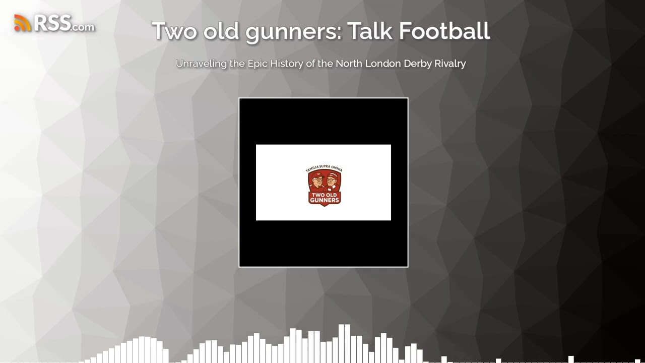 Unraveling the Epic History of the North London Derby Rivalry