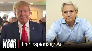 The Espionage Act: Could Trump Indictment Lead to Changes to 1917 Law Used to Jail Whistleblowers?