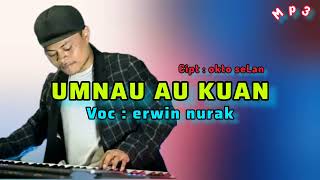 Lagu tebe terbaru viral || UMNAU AU KUAN || voc. erwin nurak 🎤🎹