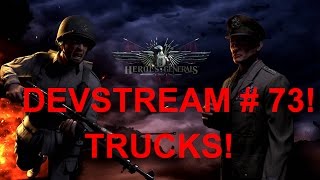 Devstream #73  Trucks! New changes! (Heroes and Generals)