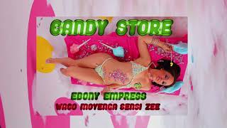 Ebony Empress, Sensi Zee, Waco Moyenga - Candy Store