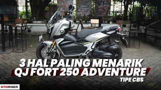 QJ FORT 250 ADVENTURE TIPE CBS - APA YANG PALING MENARIK? | OTORIDER