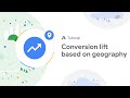 Conversion Lift Based On Geography Google Ads Tutorials 