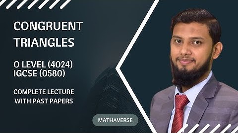 Congruent triangles| complete lecture| O level 4024| IGCSE 0580| with past papers