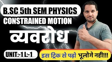 Constrained Motion | constrained motion bsc 5th semester | bsc 5th semester physics