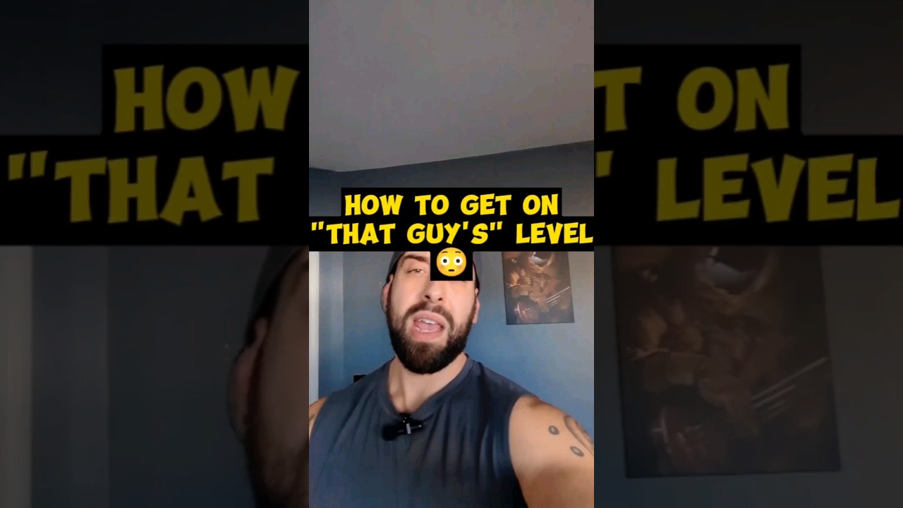 How to get on "That guy's" level 