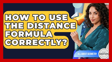 How To Use The Distance Formula Correctly? - All About Geometry