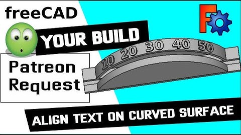 FreeCAD: Spaced / Aligned Text on Curved Surface