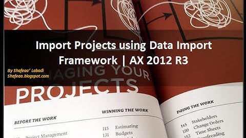 Import Projects using Data Import framework  AX 2012 R3