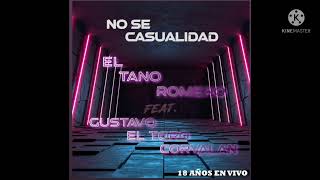 Video thumbnail of "No sé/Casualidad. El Tano Romero Feat. Gustavo El Toro Corvalán"