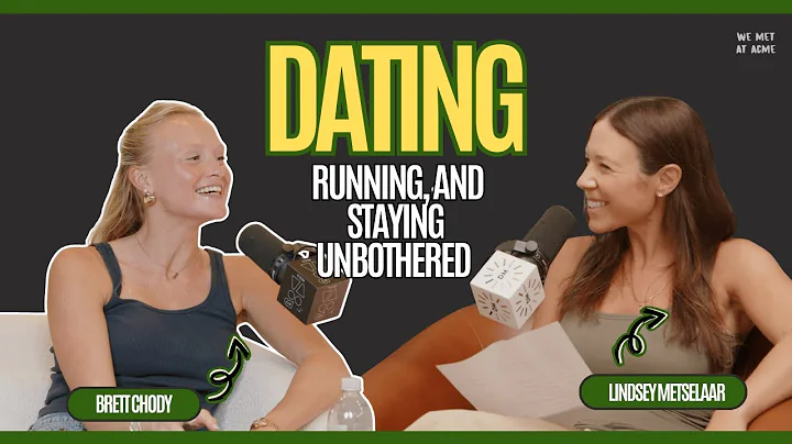 Dating Is A Marathon, Not A Sprint ft. Brett Chody | We Met At Acme