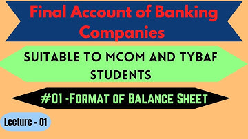 #01 -Final Account of Banking Companies - Format of Balance Sheet