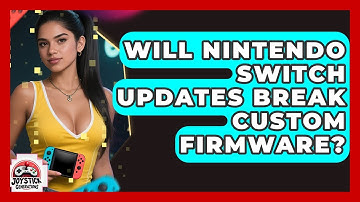 Will Nintendo Switch Updates Break Custom Firmware? - Joystick Generations
