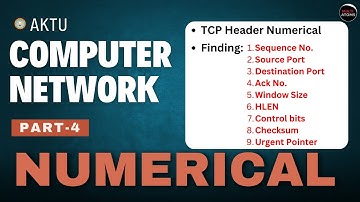 Part-4 Numericals | Computer Network Numericals | TCP Header Numerical | Aktu Exams | CN Aktu