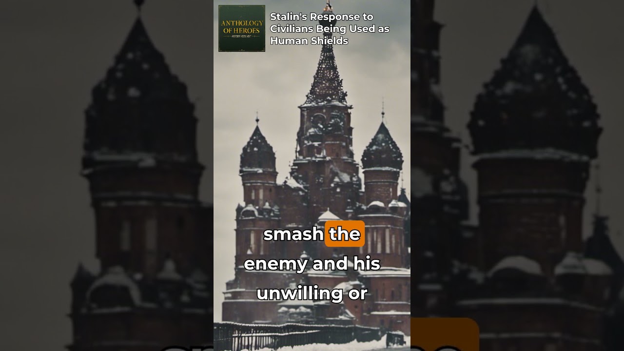 Stalin's Response to Civilians Being Used as Human Shields