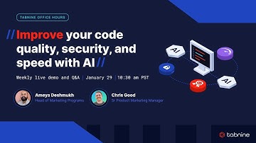 Tabnine Office Hours:Improve your code quality, security, and speed with AI