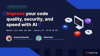 Tabnine Office Hours:Improve your code quality, security, and speed with AI