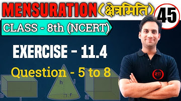 Exercise 11.4 (Q.5 - 8) - Mensuration Class 8 Maths NCERT Ch : 11  | Exercise 11.4 Class 8th Maths