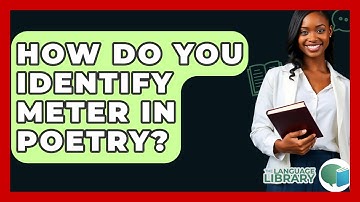 How Do You Identify Meter In Poetry? - The Language Library